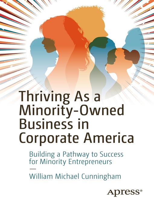 Title details for Thriving As a Minority-Owned Business in Corporate America by William Michael Cunningham - Available